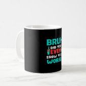 先生ギフトBruhあなたの仕事を表示 コーヒーマグカップ (正面左)