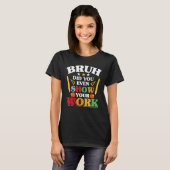 先生スクールBruhは自分の仕事を見せた Tシャツ (正面フル)