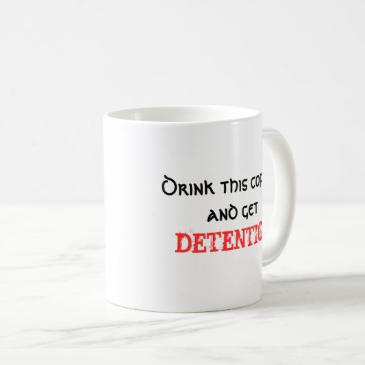 先生マグカップ – このコーヒーを飲んで拘留される コーヒーマグカップ (正面右)