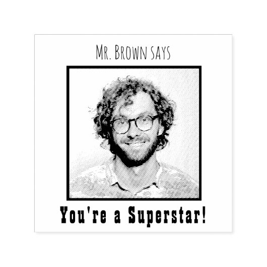 先生写真パーソナライズされたあなたはスーパースター セルフインキングスタンプ (デザイン)