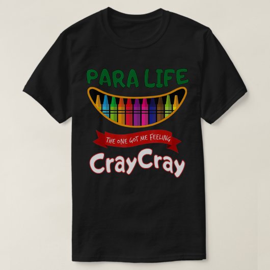 先生得ライフ感じミーのCray Crayパラパラパラ Tシャツ (デザイン正面)