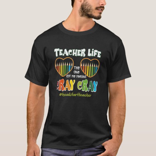 先生得ライフ感じミーのCray Cray HEADSTART TE Tシャツ (正面)