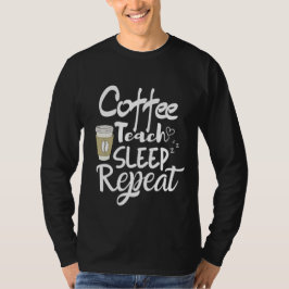 先生教授 – Coffee 教え Sleep Repeat Tシャツ