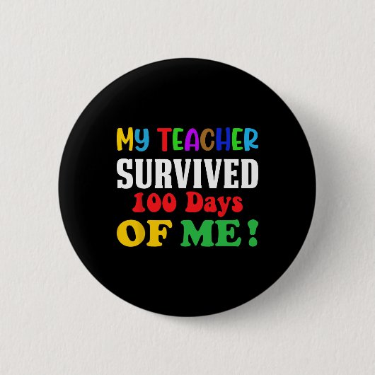 先生生き延び100日Of Me 100Th Day Of Schoo 缶バッジ (正面)