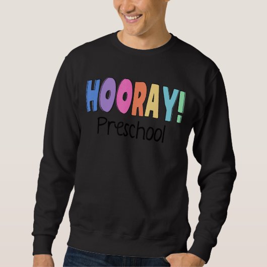 先生管理チームのHooray PreschoolがScに戻る スウェットシャツ (正面)