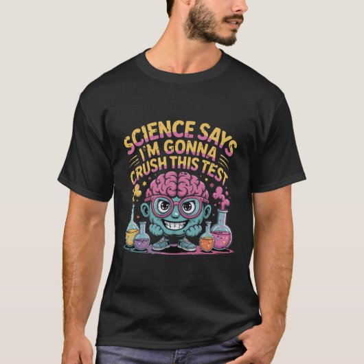 先生試験の日科学は私がクラッシュすると言う Tシャツ (正面)