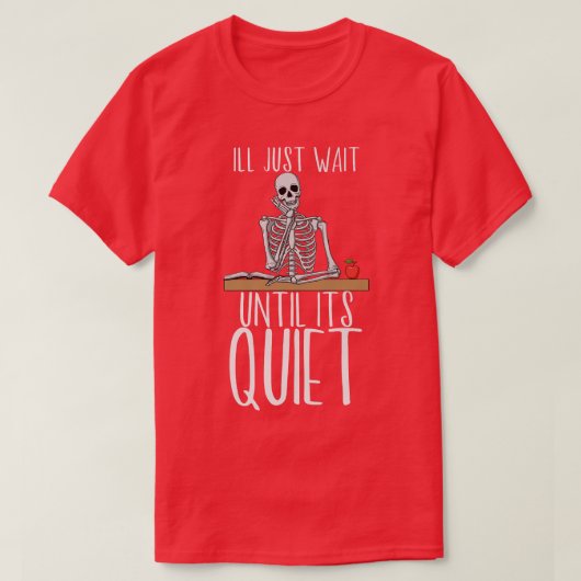 先生静かなスケルトンになるまで待つよ Tシャツ (デザイン正面)