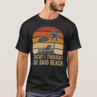 先生、ビーチに行くって言ったよね？面白い先生グッズ Tシャツ
