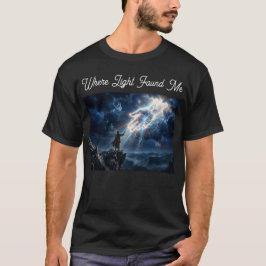 光が私を見つけた場所 - キリスト教Tシャツ Tシャツ