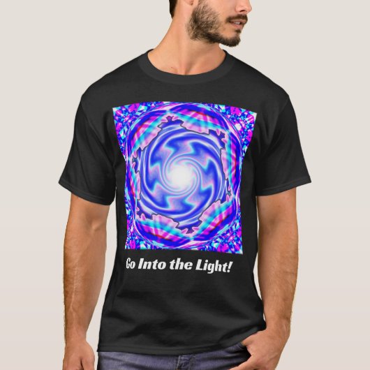 光の中に入れ!(単語を変更する場合もある) Tシャツ (正面)