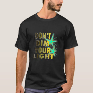 光を暗くしてはいけない Tシャツ