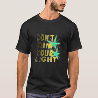 光を暗くしてはいけない Tシャツ