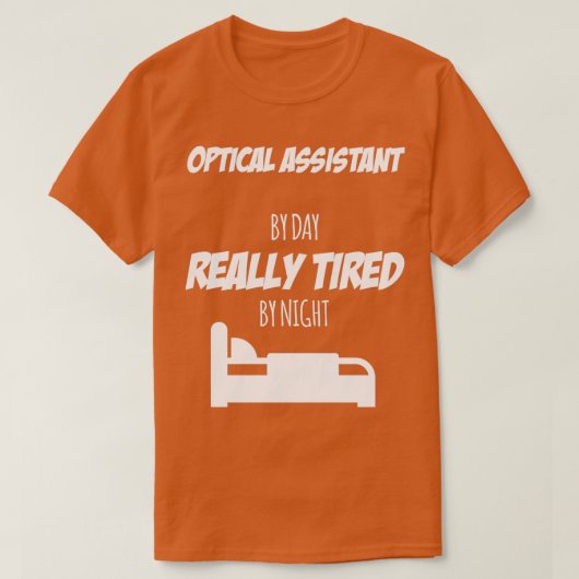 光学補助仕事おもしろいギフト毎A Tシャツ (デザイン正面)
