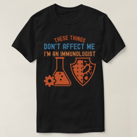 免疫学者の私には関係ないわ Tシャツ (デザイン正面)