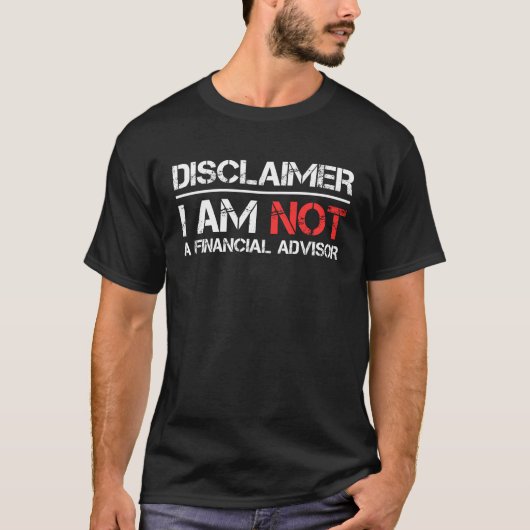 免責事項I Am Not A財務顧問 Tシャツ (正面)