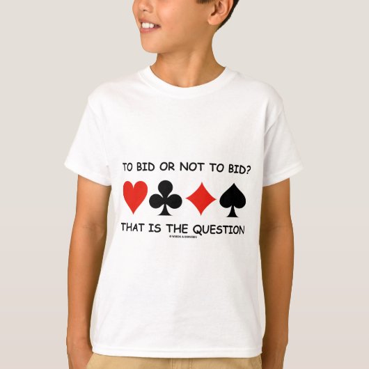 入札するか入札しないか?それが問題の橋だ Tシャツ (正面)