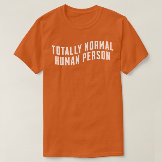 全く普通の人間 Tシャツ (デザイン正面)