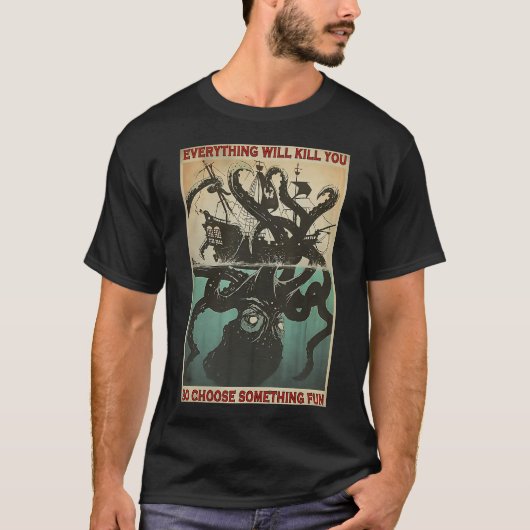全てがあなたを殺すタコ Tシャツ (正面)