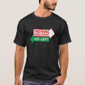 全てがうまくいかない時は左に曲がれ Tシャツ (正面)