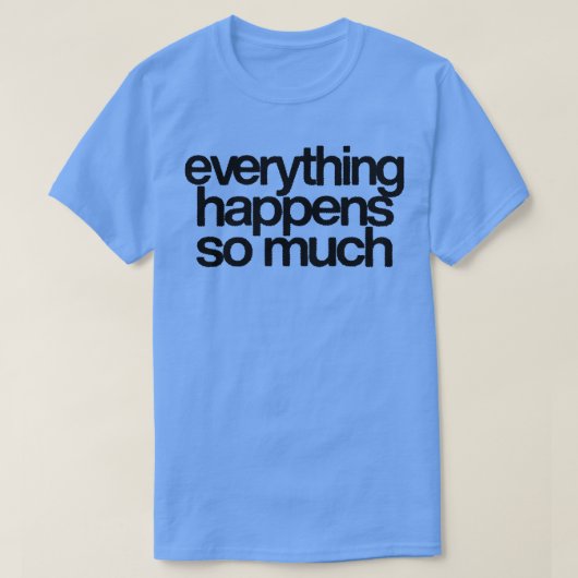 全てがこんなにも起こる2 Tシャツ (デザイン正面)
