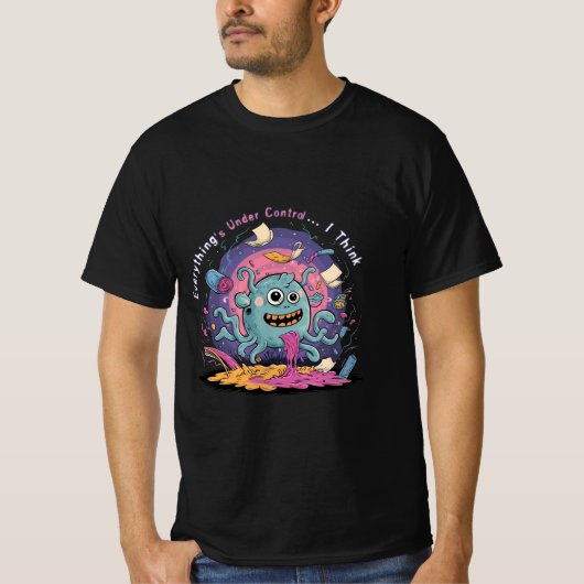全てが制御下にある…私考え Tシャツ (正面)