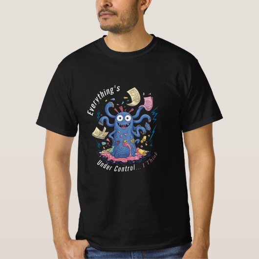 全てが制御下にある…私考え Tシャツ (正面)