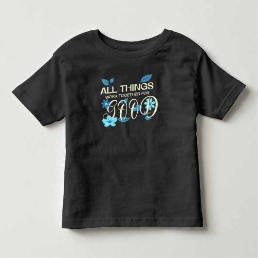 全てのものは良い働きをする トドラーTシャツ (正面)