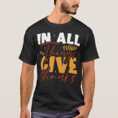 全ての事与え感謝していで Tシャツ (正面)