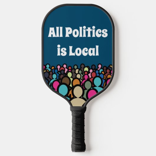 全ての政治は地元 2024 ピックルボールラケット (正面)