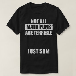 全ての数学ジョークがひどいわけじゃない 単純にいくつかがひどいだけ Tシャツ