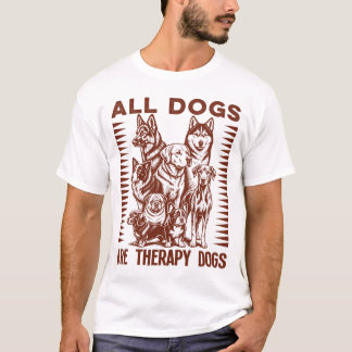 全ての犬はセラピードッグ Tシャツ