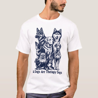 全ての犬はセラピードッグ Tシャツ