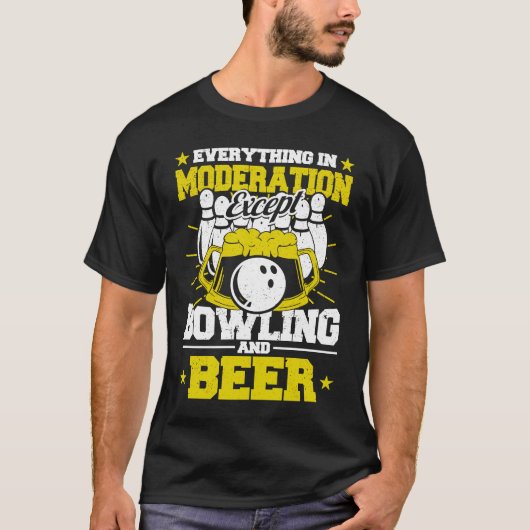 全てはほどほどに。ボウリングとビールは除く M Tシャツ (正面)