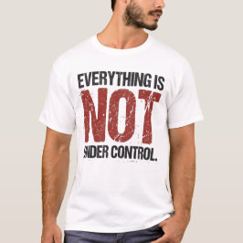 全てはコントロール不能 サーカスティックな引用 Tシャツ