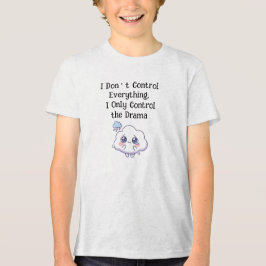 全てをコントロールするわけじゃない ドラマだけはコントロールする トライブレンドＴシャツ
