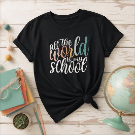 全世界が私の学校 ホームスクーリング Tシャツ