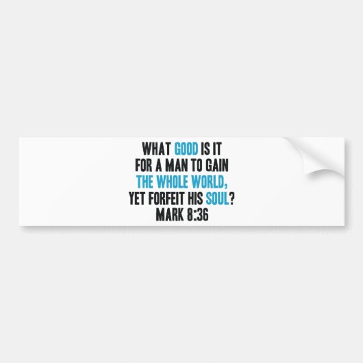 全世界を得て下さいけれども彼の精神を放棄して下さい。 印8 バンパーステッカー (正面)