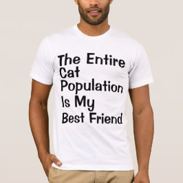 全体の猫の人口は私の親友です Tシャツ