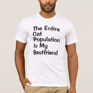 全体の猫の人口は私のBestfriendです Tシャツ