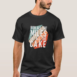 全走マイルの食べケーキのランナー Tシャツ