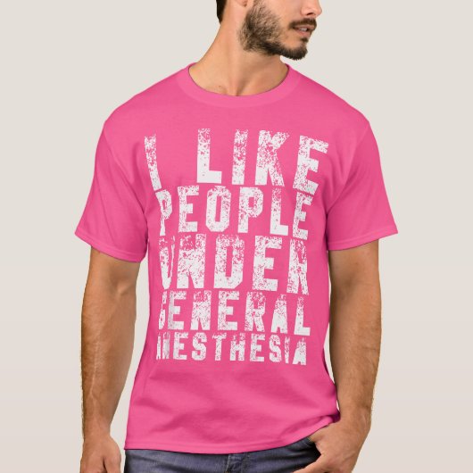 全身麻酔の薬を飲んでいる人がおもしろい好き Tシャツ (正面)