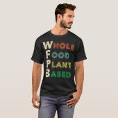全食品の植物ベースの栄養WFPB Tシャツギフト Tシャツ (正面フル)
