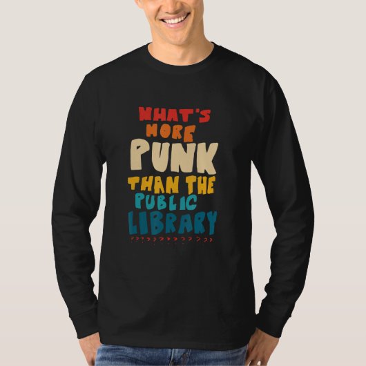 公共図書館よりパンクの方が良い Tシャツ (正面)