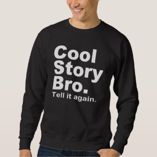 公式のCool story Bro。 それにagain.10を言って下さい スウェットシャツ