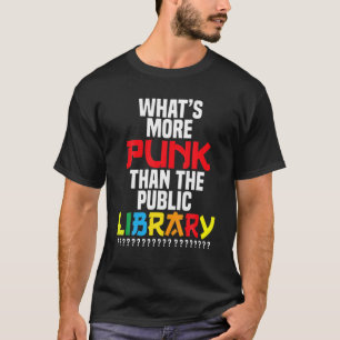 公立図書館よりパンクが多いのは何だ? Tシャツ