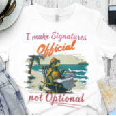 公証人おもしろい |オフィス – 署名を公式にする Tシャツ