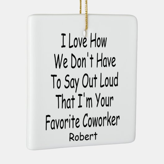 共働おもしろいきギフト、私はあなたの共働きお気に入りの者である セラミックオーナメント (右)