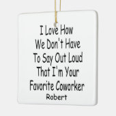 共働おもしろいきギフト、私はあなたの共働きお気に入りの者である セラミックオーナメント (左)