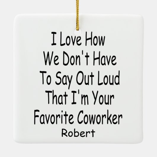 共働おもしろいきギフト、私はあなたの共働きお気に入りの者である セラミックオーナメント (裏面)