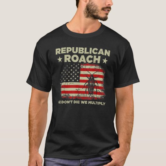 共和党のローチ我々は死なない我々は7を増やす Tシャツ (正面)